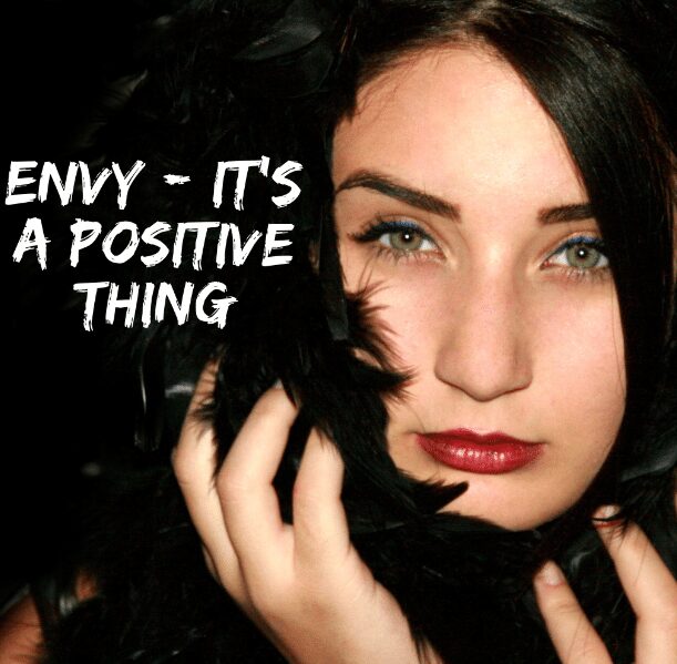 Envy it’s a positive thing