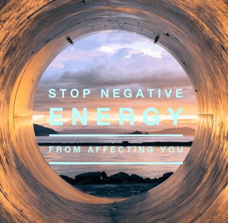 Stop negative energy from affecting you