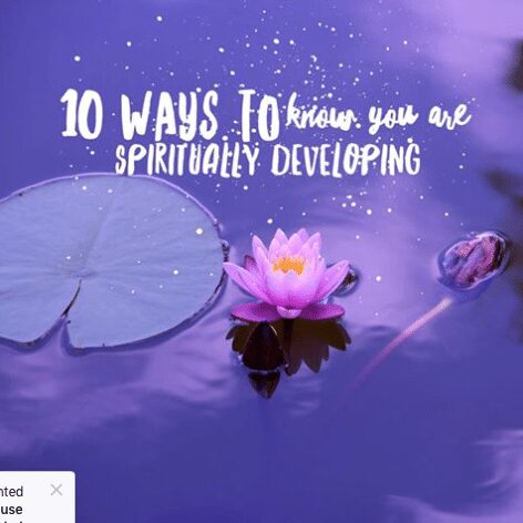 10 ways to know you are spiritually developing